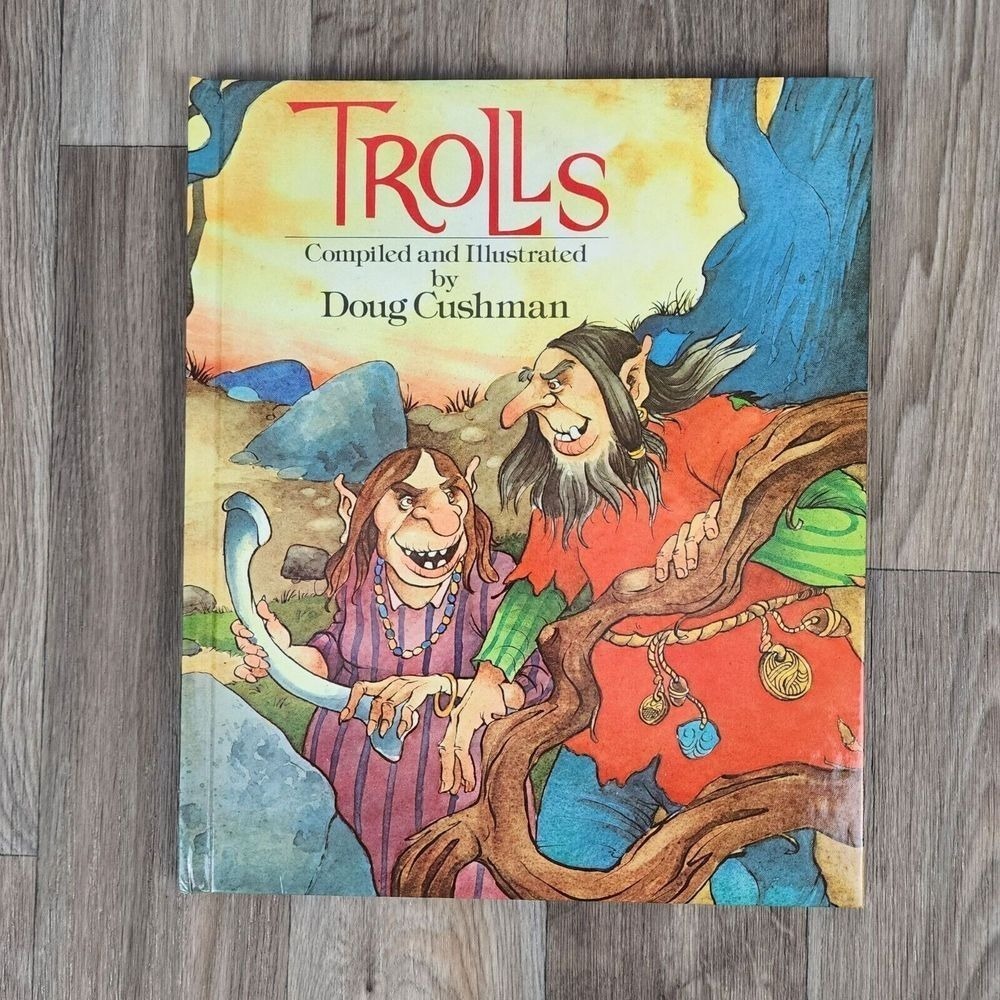 Trolls Compiled and Illustrated by Doug Cushman 1981 Hard Cover Book